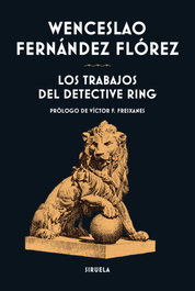 Los trabajos del detective Ring, Wenceslao Fernández Flórez - SIRUELA