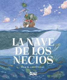 A FIN DE CUENTOS, La nave de los necios, Ana González Lartitegui - A FIN DE CUENTOS