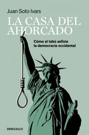La casa del ahorcado, Juan Soto Ivars - DEBOLSILLO