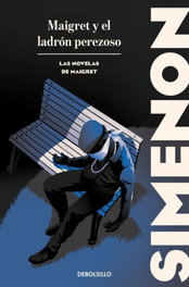 DEBOLSILLO, Maigret y el ladrón perezoso (Las novelas de Maigret), Georges Simenon - DEBOLSILLO