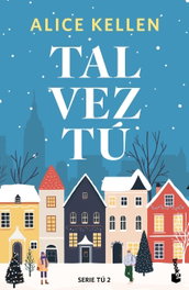 Tal vez tú, Alice Kellen - BOOKET