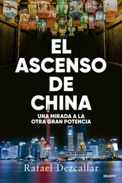 El ascenso de China, Rafael Dezcallar - DEUSTO