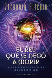 El rey que se negó a morir, Zecharia Sitchin - OBELISCO EDICIONES