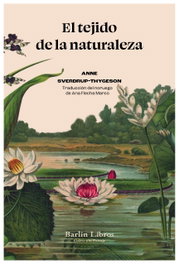 BARLIN, El tejido de la naturaleza, Anne Sverdrup-Thygeson - BARLIN