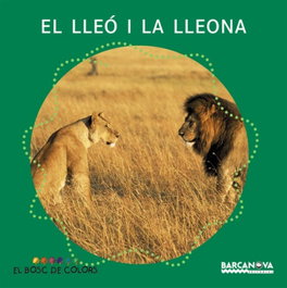 BARCANOVA, El lleó i la lleona, Estel Baldó; Rosa Gil; Maria Soliva - El Bosc de Colors