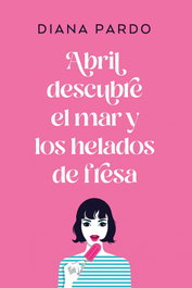 TITANIA, Abril descubre el mar y los helados de fresa - Diana Pardo