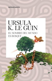 El nombre del mundo es bosque, Ursula K. Le Guin - Logista Compañia De Distribucion Integral, Sa