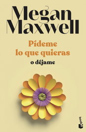 Pídeme lo que quieras o déjame, Megan Maxwell - BOOKET