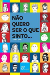 NÃO QUERO SER O QUE SINTO..., Paula Ruivo - ALFARROBA