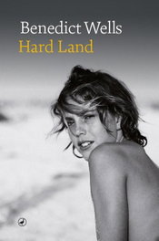 Hard Land, Benedict Wells - EDITORIAL CATEDRAL