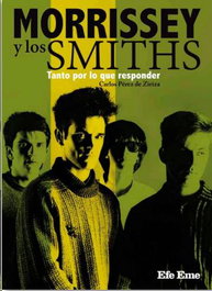 Morrissey y los Smiths. Tanto por lo que responder, Carlos Pérez de Ziriza - EFE EME