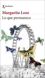 Lo que permanece, Margarita Leoz - SEIX BARRAL EDICIONES