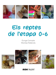ALDA TALENT, Els reptes de l'etapa 0-6, Durga Compte