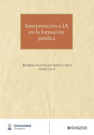 ARANZADI, Interpretación e IA en la formación jurídica, Romina Santillán Santa Cruz - Monografías