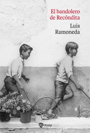 El bandolero de Recóndita, Luis Ramoneda Molins - RIALP