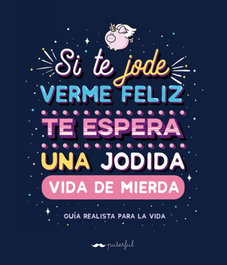SI TE JODE VERME FELIZ TE ESPERA UNA JODIDA VIDA DE MIERDA, Puterful - LA ESFERA DE LOS LIBROS