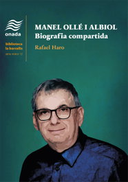 ONADA EDICIONS, Manel Ollé i Albiol. Biografia compartida, Rafael Haro Sancho - ONADA EDICIONS