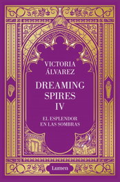 LUMEN, El esplendor en las sombras (Dreaming Spires 4), Victoria Álvarez - LUMEN