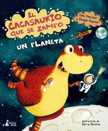 KITSUNE BOOKS, El cacasaurio que se zampó un planeta - Tom Fletcher