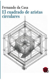 El cuadrado de aristas circulares, Fernando Da Casa - DOKUSOU EDITORIAL