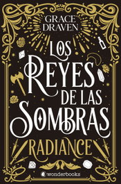 Los reyes de las sombras. Radiance, Grace Draven - WONDERBOOKS