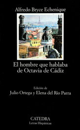 CATEDRA, El hombre que hablaba de Octavia de Cádiz, Alfredo Bryce Echenique - CATEDRA
