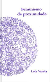 Feminismo de proximidade, Lola Varela - COMPANHA EDITORA