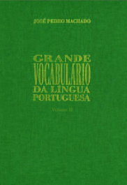 Grande Vocabulário da Língua II, José Pedro Machado - Âncora Editora