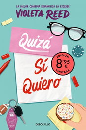 DEBOLSILLO, Quizá sí quiero (edición limitada · Verano) (Quererte 2), Violeta Reed - DEBOLSILLO