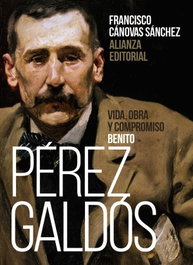ALIANZA, Benito Pérez Galdós: Vida, obra y compromiso - Francisco Canovas Sánchez