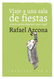 Viaje a una sala de fiestas, Rafael Azcona Fernández - PEPITAS DE CALABAZA
