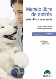 SERVET, Manejo libre de estrés en la clínica veterinaria - Rosana Álvarez Bueno