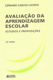 Avaliação da aprendizagem escolar: estudos e proposições, Cipriano Luckesi - CORTEZ EDITORA