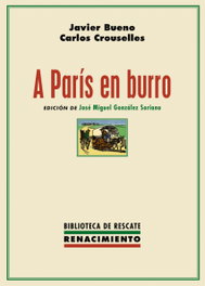 A PARIS EN BURRO, Carlos Crouselles y Javier Bueno - RENACIMIENTO EDITORIAL