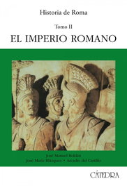 CATEDRA, Historia de Roma, II - IMPERIO ROMANO.(II HISTORIA DE ROMA)