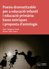 Poesia dramatitzable per a educació infantil i educació primària: bases teòriques i proposta d'antologia, Enric Falguera Garcia - PAGES EDITORS
