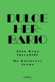 CREOTZ EDICIONES, Dulce herbario, Juan Kruz - CREOTZ EDICIONES