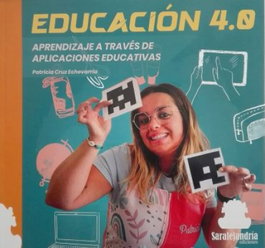 Educación 4.0: Aprendizaje a través de aplicaciones educativas, Patricia Cruz Echevarría - SAR Alejandría Ediciones