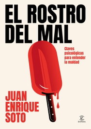 El rostro del mal, Juan Enrique Soto - ESPASA CALPE