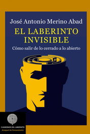El laberinto invisible, José Antonio Merino Abad - CUADERNOS DEL LABERINTO