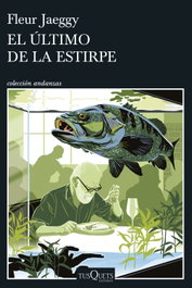 El último de la estirpe, Fleur Jaeggy - TUSQUETS
