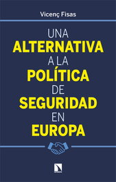 CATARATA, La alternativa a la política de seguridad en Europa, Vicenç Fisas Armengol - CATARATA