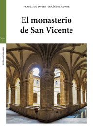 El monasterio de San Vicente, Francisco Javier Fernández Conde - TREA EDICIONES