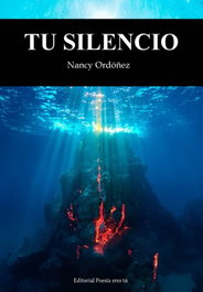 Tu silencio, Nancy Ordóñez - EDITORIAL POESIA ERES TU
