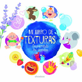 SHOEBOX MEDIA, Mi libro de texturas - Despertando los sentidos