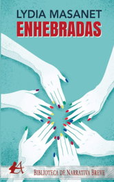 Enhebradas, Lydia Masanet - EDITORIAL ADARVE