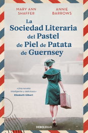 La sociedad literaria del pastel de piel de patata de Guernsey, Mary Ann Shaffer - DEBOLSILLO