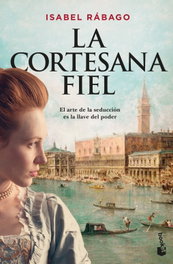 BOOKET, La cortesana fiel, Isabel Rábago - NOVELA HISTORICA