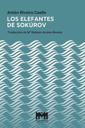 Los elefantes de Sokúrov, Anton Riveiro Coello - MAR MAIOR