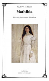 Mathilda, Mary W. Shelley - CATEDRA